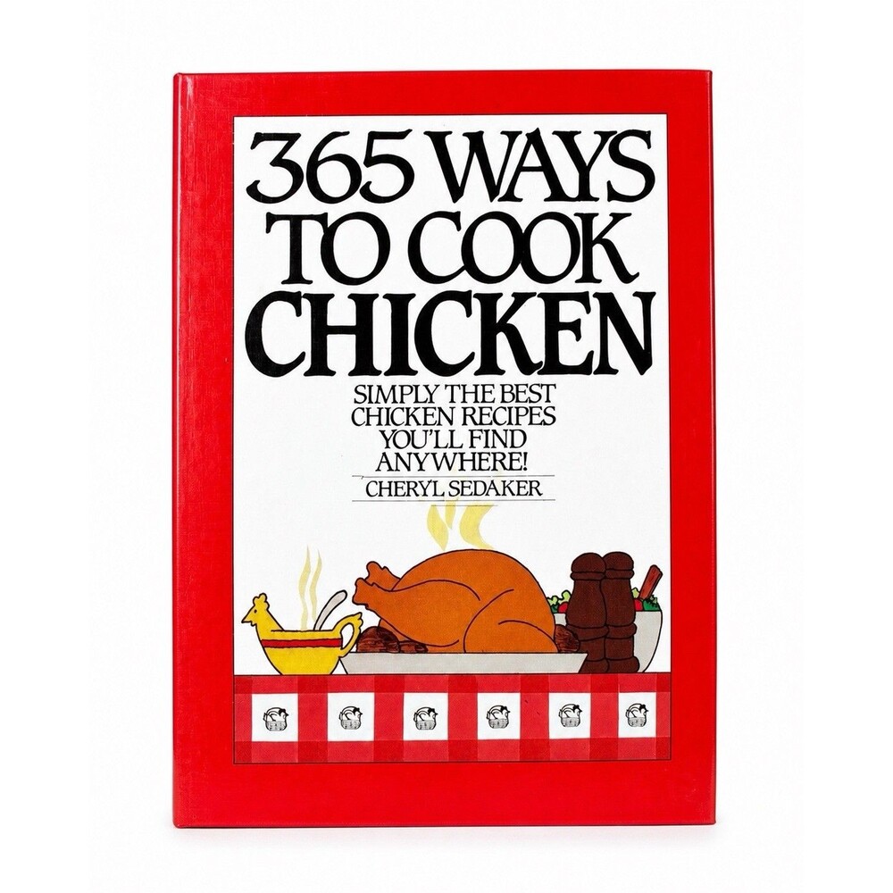 365 Ways to cook Chicken Cheryl Sedaker 234 pages Hardcover lies flat